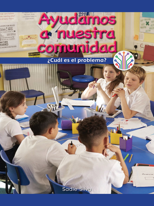 Title details for Ayudamos a nuestra comunidad: ¿Cuál es el problema? (We Help Our Community: What's the Problem?) by Sadie Silva - Available